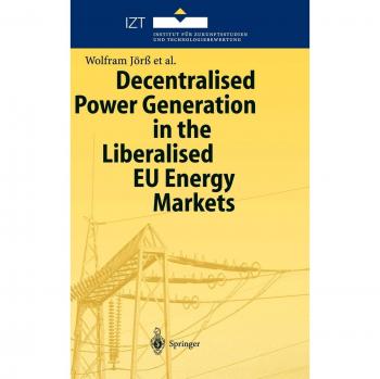 Decentralised Power Generation in the Liberalised EU Energy Markets: Results from the DECENT Research Project