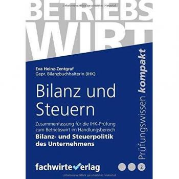 Bilanz und Steuerpolitik: Zusammenfassung für die Prüfung Betriebswirt (IHK)
