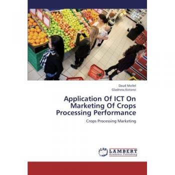 Application Of ICT On Marketing Of Crops Processing Performance