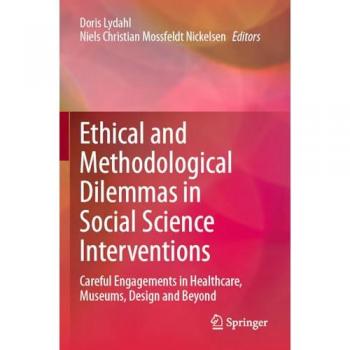 Ethical and Methodological Dilemmas in Social Science Interventions: Careful Engagements in Healthcare, Museums, Design and Beyond