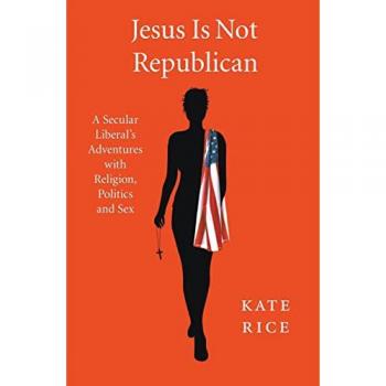 Rice, Kate: Jesus Is Not Republican