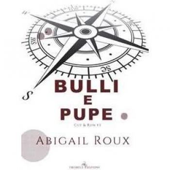 Bulli e pupe. Cut & run. Vol. 3 Abigail Roux