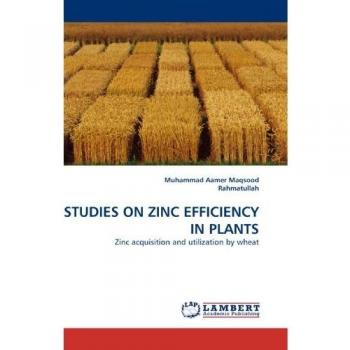 STUDIES ON ZINC EFFICIENCY IN PLANTS: Zinc acquisition and utilization by wheat