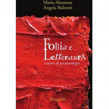 Follia e letteratura. Lezioni di psicopatologia