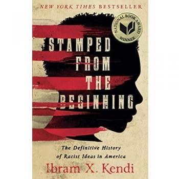 Stamped from the Beginning: The Definitive History of Racist Ideas in America