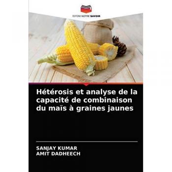 Kumar, Sanjay: Hétérosis et analyse de la capacité de combinaison du maïs à graines jaunes