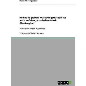Red Bulls globale Marketingstrategie ist auch auf den japanischen Markt übertragbar: Diskussion dieser Hypothese