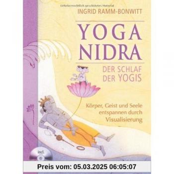 Ingrid Ramm-Bonwitt Yoga-Nidra: Der Schlaf Der Yogis. Entspannung Für Körper, Geist Und Seele