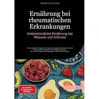 Ernährung bei rheumatischen Erkrankungen: Antientzündliche Ernährung bei Rheuma und Arthrose