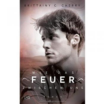 Wie das Feuer zwischen uns