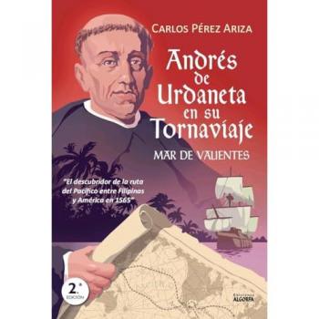 Andrés de Urdaneta en su tornaviaje: Mar de valientes (Bolsillo).