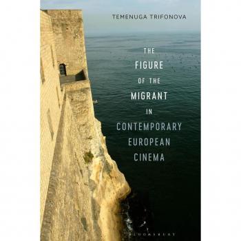 The Figure of the Migrant in Contemporary European Cinema