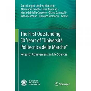 The First Outstanding 50 Years of “Università Politecnica delle Marche”: Research Achievements in Life Sciences