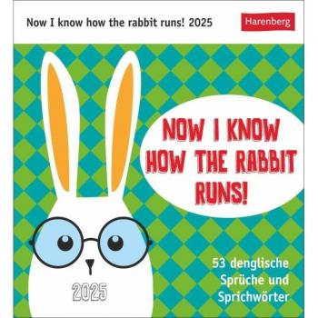 Now I know how the rabbit runs Postkartenkalender 2025
