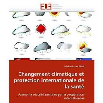 Changement climatique et protection internationale de la santé: Assurer la sécurité sanitaire par la coopération internationale