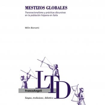 Mestizos globales. Transnacionalismo y prácticas discursivas en la población hispana en Italia
