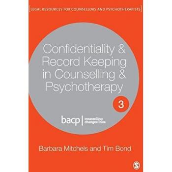 Confidentiality & Record Keeping in Counselling & Psychotherapy (Legal Resources Counsellors & Psychotherapists)