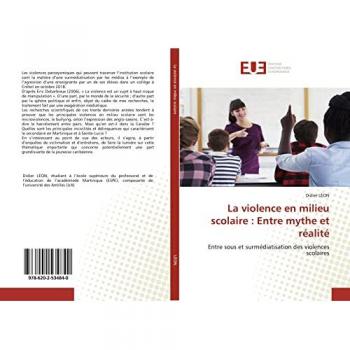 La violence en milieu scolaire : Entre mythe et réalité: Entre sous et surmédiatisation des violences scolaires