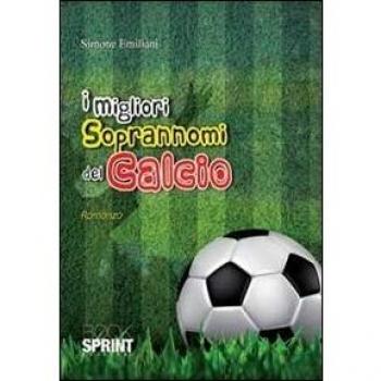 I migliori soprannomi del calcio