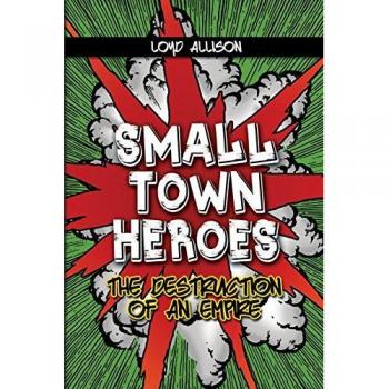 Allison, Loyd: Small Town Heroes