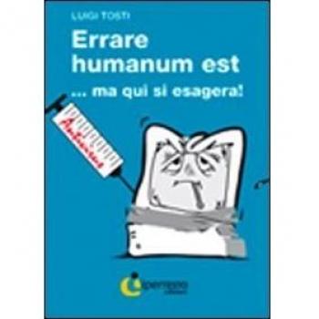 Errare humanum est... ma qui si esagera