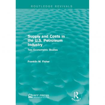 Vitalsource Technologies, Inc. Supply And Costs In The U.s. Petroleum Industry (routledge Revivals)
