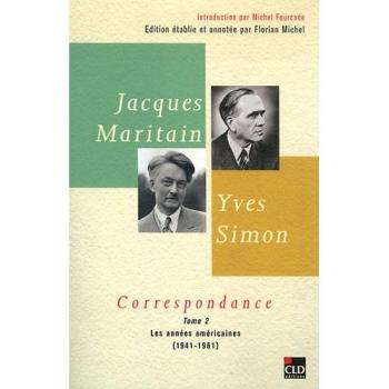 Jacques Maritan, Yves Simon, Correspondance. Tome 2 : les années amricaines