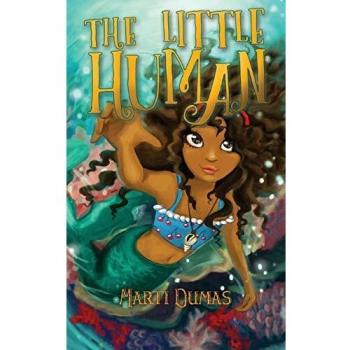 The Little Human: How a Mermaid Found Her Heart and Lost It Again