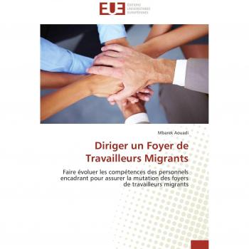 Aouadi, Mbarek: Diriger un Foyer de Travailleurs Migrants