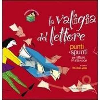 La valigia del lettore. Punti e spunti per letture ad alta voce
