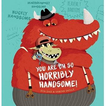 You Are Oh So Horribly Handsome!