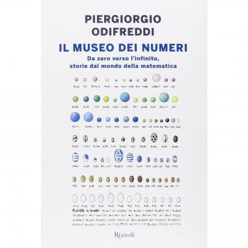 Il museo dei numeri. Da zero verso l'infinito, storie dal mondo della matematica