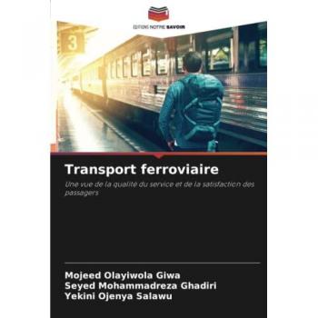 Transport ferroviaire: Une vue de la qualité du service et de la satisfaction des passagers