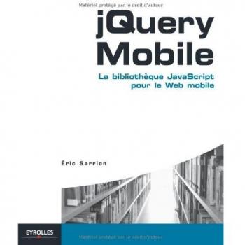 Eric Sarrion Jquery Mobile : La Bibliothèque Javascript Pour Le Web Mobile