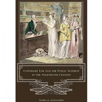 Copyright Law and the Public Interest in the Nineteenth Century