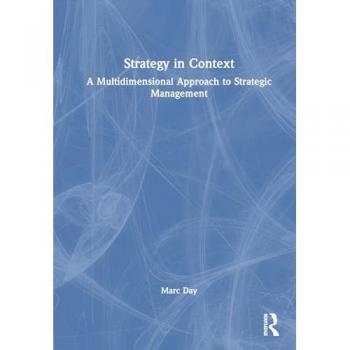Strategy in Context: A Multidimensional Approach to Strategic Management