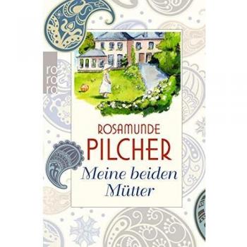 Rosamunde Pilcher Meine Beiden Mütter
