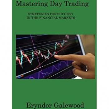 Mastering Day Trading: Strategies for Success in the Financial Markets