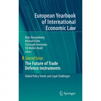 The Future of Trade Defence Instruments: Global Policy Trends and Legal Challenges