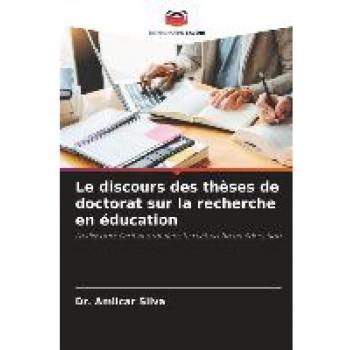 Le discours des thèses de doctorat sur la recherche en éducation: Le discours écrit et oral dans la recherche en éducation