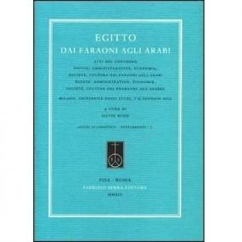 Egitto. Dai Faraoni agli Arabi. Atti del Convegno «Egitto: amministrazione, economia, società... »