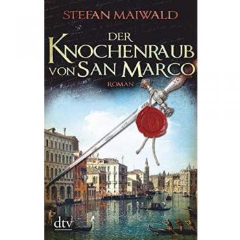 Stefan Maiwald Der Knochenraub Von San Marco: Roman (Davide Venier)