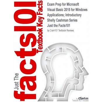 Exam Prep for Microsoft Visual Basic 2015 for Windows Applications; Introductory Shelly Cashman Series