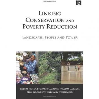 Linking Conservation and Poverty Reduction: Landscapes, People and Power: By ...