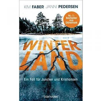 Kim Faber Winterland: Ein Fall Für Juncker Und Kristiansen (Juncker & Kristiansen, Band 1)