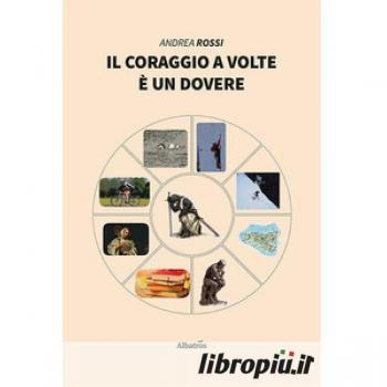 Il coraggio a volte è un dovere