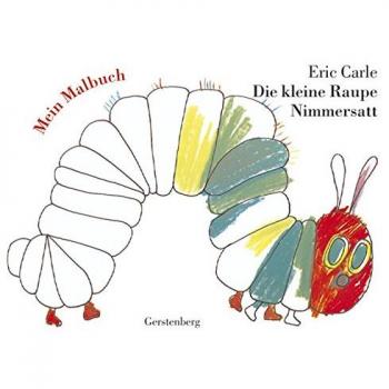 Eric Carle Die Kleine Raupe Nimmersatt. Mein Malbuch