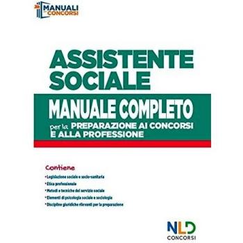 Concorso assistente sociale. Manuale completo per la preparazione...