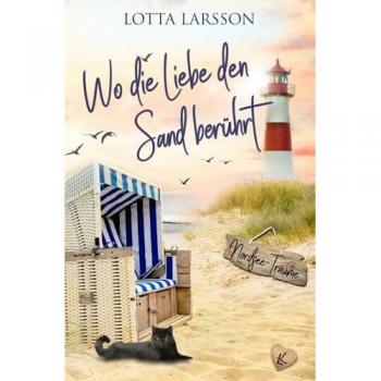 Lotta Larsson Wo Die Liebe Den Sand Berührt: Nordsee-Träume
