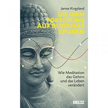Die Hirnforschung auf Buddhas Spuren ~ James Kingsland ~  9783407864444